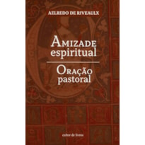 AMIZADE ESPIRITUAL - ORAÇÃO PASTORAL