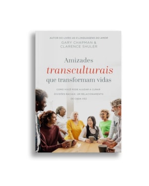 AMIZADES TRANSCULTURAIS QUE TRANSFORMAM VIDAS