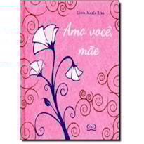 AMO VOCÊ, MÃE