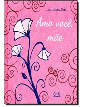 AMO VOCÊ, MÃE