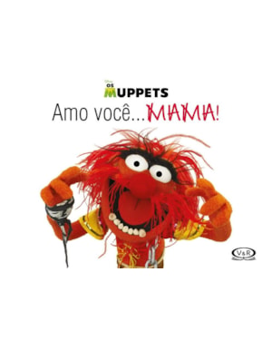 AMO VOCÊ... MAMA!