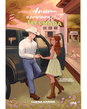 AMOR À PRIMEIRA FLECHADA: PRIMEIROS AMORES LIVRO 2