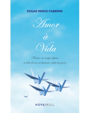 AMOR À VIDA: NUNCA, EM TEMPO ALGUM, A VIDA DE UM SER HUMANO VALEU TÃO POUCO