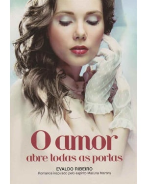 AMOR ABRE TODAS AS PORTAS, O