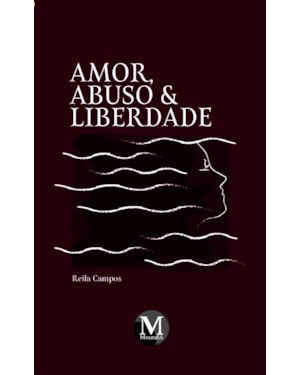 AMOR, ABUSO E LIBERDADE