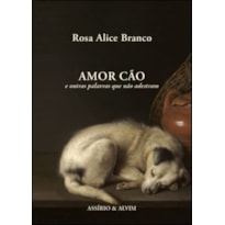 AMOR CÃO E OUTRAS PALAVRAS QUE NÃO ADESTRAM