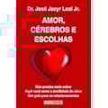AMOR, CÉREBROS E ESCOLHAS