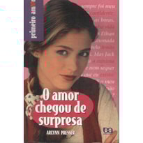 AMOR CHEGOU DE SURPRESA, O - PRIMEIRO AMOR - 1