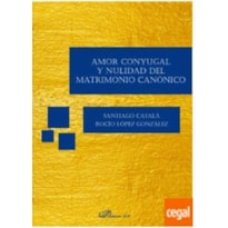 AMOR CONYUGAL Y NULIDAD DEL MATRIMONIO CANÓNICO