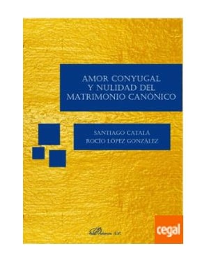 AMOR CONYUGAL Y NULIDAD DEL MATRIMONIO CANÓNICO