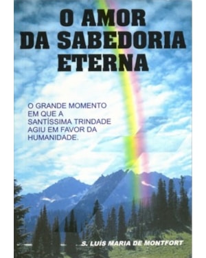 AMOR DA SABEDORIA ETERNA, O