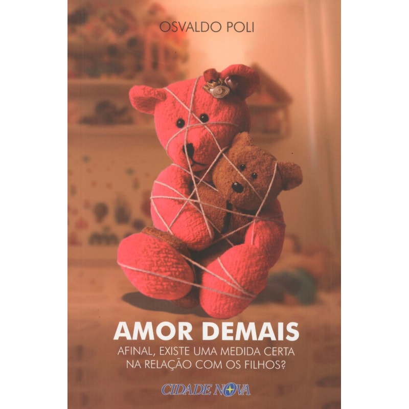 AMOR DEMAIS - AFINAL EXISTE UMA MEDIDA CERTA