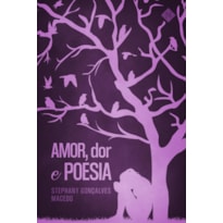 AMOR, DOR E POESIA