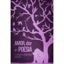 AMOR, DOR E POESIA AMOR, DOR E POESIA