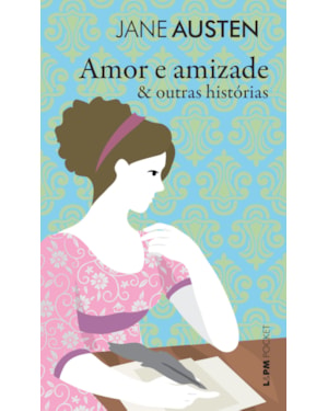 Amor e amizade & outras histórias