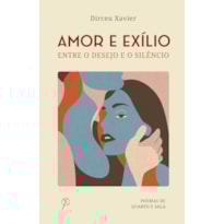 Amor e exílio: Entre o desejo e o silêncio
