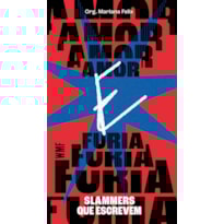 AMOR E FÚRIA: SLAMMERS QUE ESCREVEM
