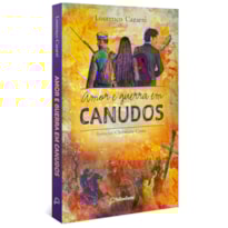 AMOR E GUERRA EM CANUDOS