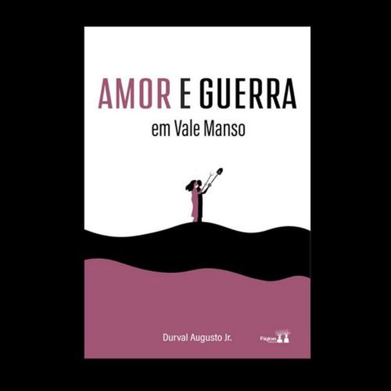 AMOR E GUERRA EM VALE MANSO
