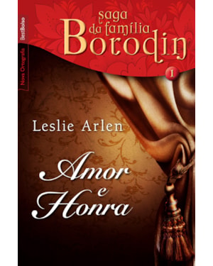 AMOR E HONRA (VOL. 1 - SAGA DA FAMÍLIA BORODIN - EDIÇÃO DE BOLSO)