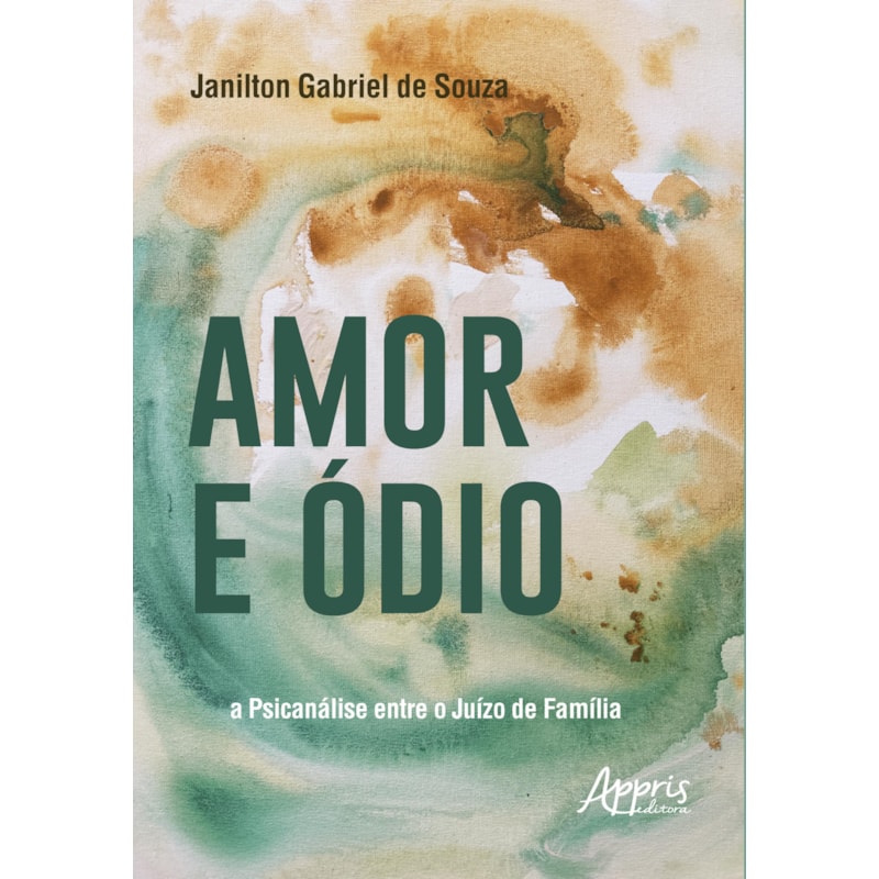 AMOR E ÓDIO: A PSICANÁLISE ENTRE O JUÍZO DE FAMÍLIA
