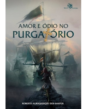 AMOR E ÓDIO NO PURGATÓRIO