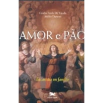 AMOR E PAO - EUCARISTIA EM FAMILIA