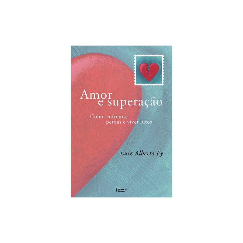 AMOR E SUPERAÇÃO: COMO ENFRENTAR PERDAS E VIVER LUTOS