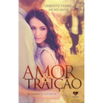 AMOR E TRAICAO AMOR E TRAICAO