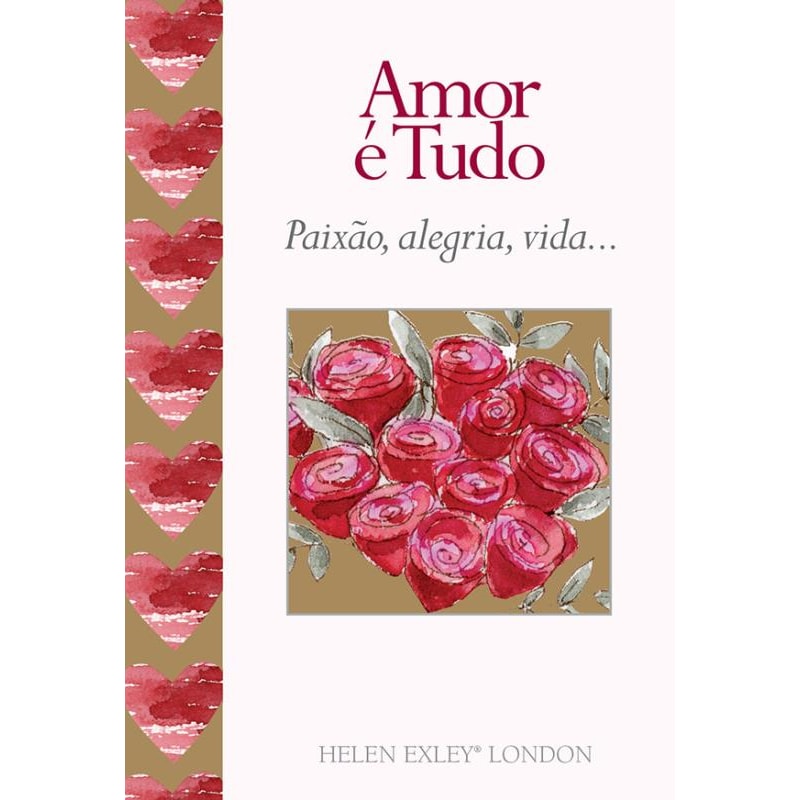 AMOR É TUDO : PAIXÃO, ALEGRIA, VIDA...