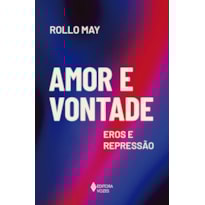 AMOR E VONTADE: EROS E REPRESSÃO