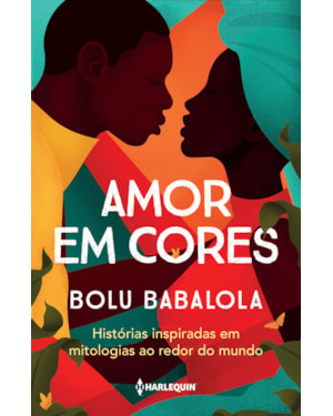 AMOR EM CORES: HISTÓRIAS INSPIRADAS EM MITOLOGIAS AO REDOR DO MUNDO