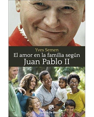 AMOR EN UNA FAMILIA SEGUN JUAN PABLO II