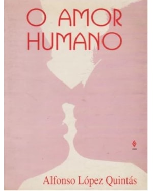 AMOR HUMANO, O - SEU SENTIDO E ALCANCE - 1ª