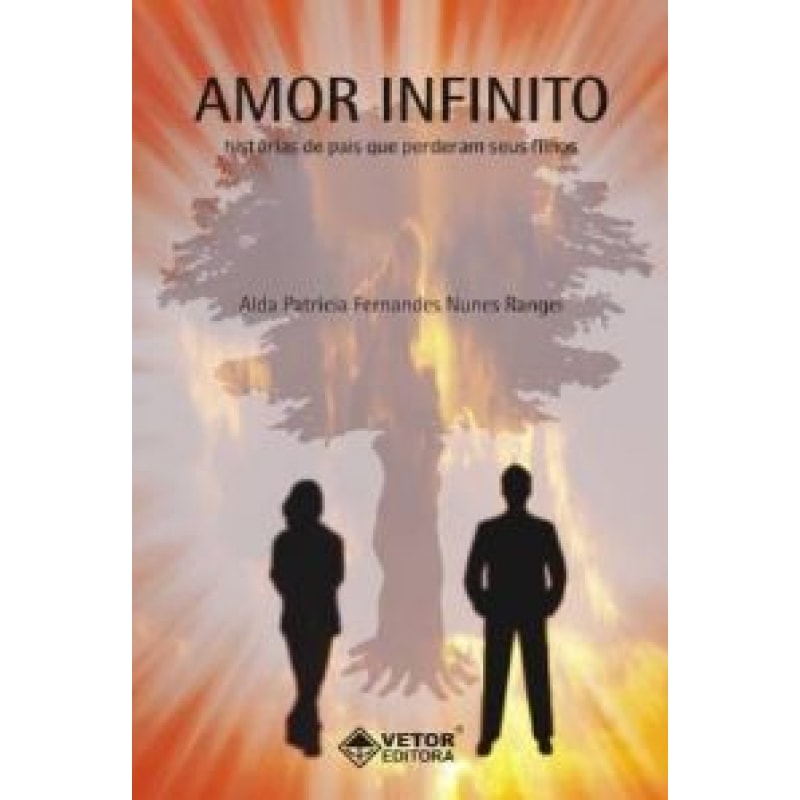 AMOR INFINITO - HISTORIAS DE PAIS QUE PERDERAM SEUS FILHOS