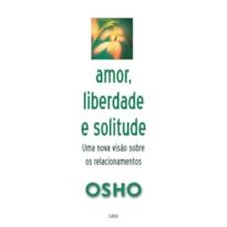 Amor, liberdade e solitude: uma nova visão nos relacionamentos