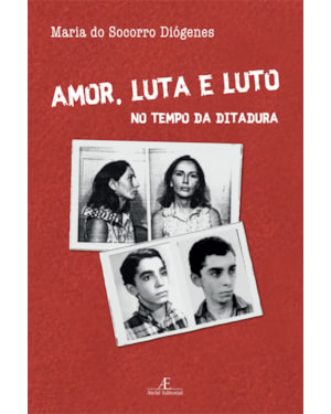 AMOR, LUTA E LUTO NO TEMPO DA DITADURA