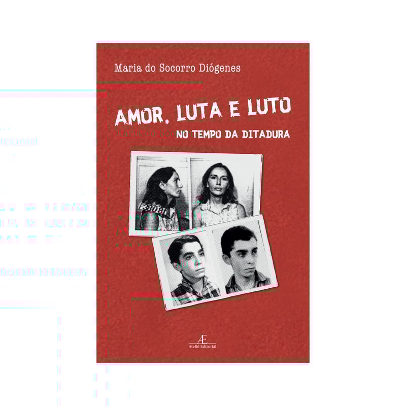 AMOR, LUTA E LUTO NO TEMPO DA DITADURA