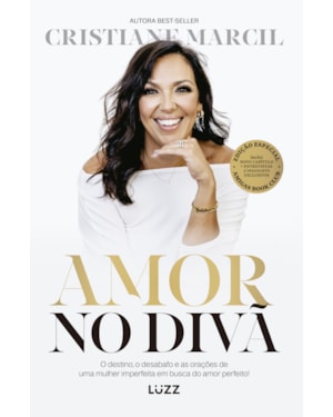 AMOR NO DIVÃ: O DESTINO, O DESABAFO E AS ORAÇÕES DE UMA MULHER IMPERFEITA EM BUSCA DO AMOR PERFEITO!
