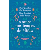 AMOR NOS TEMPOS DE #LIKES