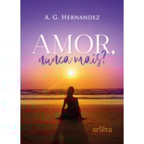 AMOR, NUNCA MAIS?