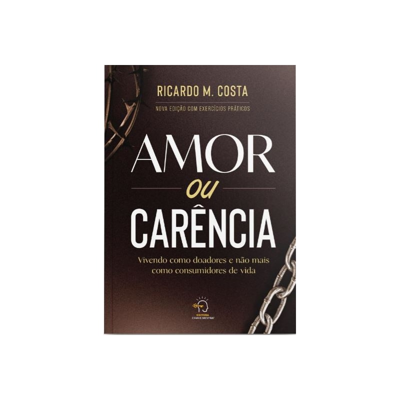 Amor ou carência: Vivendo como doadores e não mais como consumidores de vida