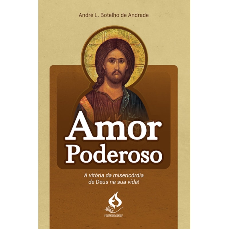 AMOR PODEROSO - A VITÓRIA DA MISERICÓRDIA DE DEUS NA SUA VIDA
