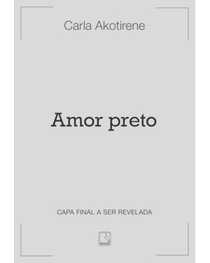 AMOR PRETO: ESCREVIVÊNCIAS SOBRE RACISMO E INTERSECCIONALIDADES