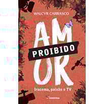 AMOR PROIBIDO: IRACEMA, PAIXÃO E TV