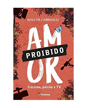 Amor proibido: iracema, paixão e tv