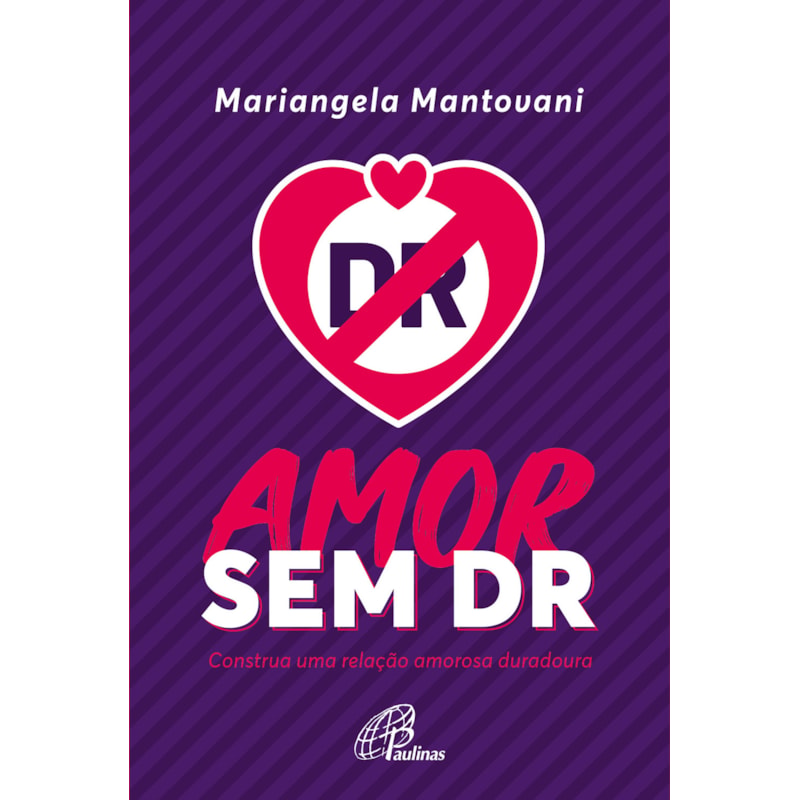 Amor sem dr: construa uma relação amorosa duradoura