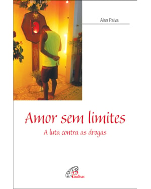 Amor sem limites: a luta contra as drogas
