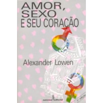 AMOR, SEXO E SEU CORAÇÃO