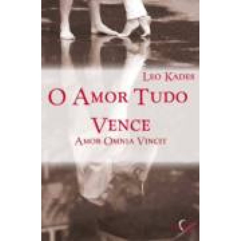 AMOR TUDO VENCE, O